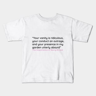 Your presence in my garden utterly absurd Kids T-Shirt